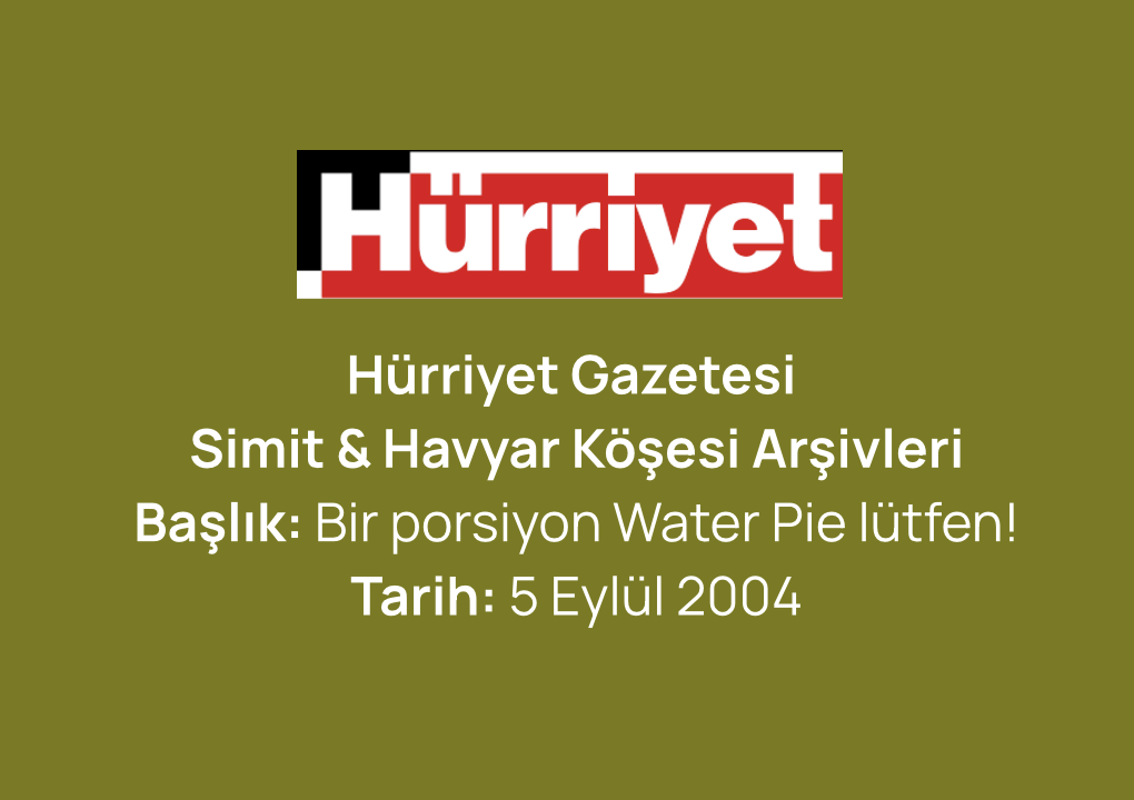 Bir porsiyon Water Pie lütfen!